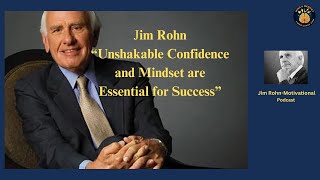 Jim RohnUnshakable Confidence and Strong Mindset Is Essential For Success