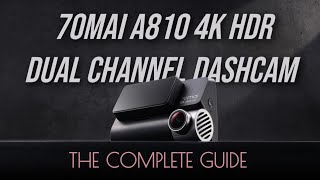 70mai A810 4K HDR Dashcam - The Complete Guide | Unboxing, Installation, Video Samples & Review [4K]
