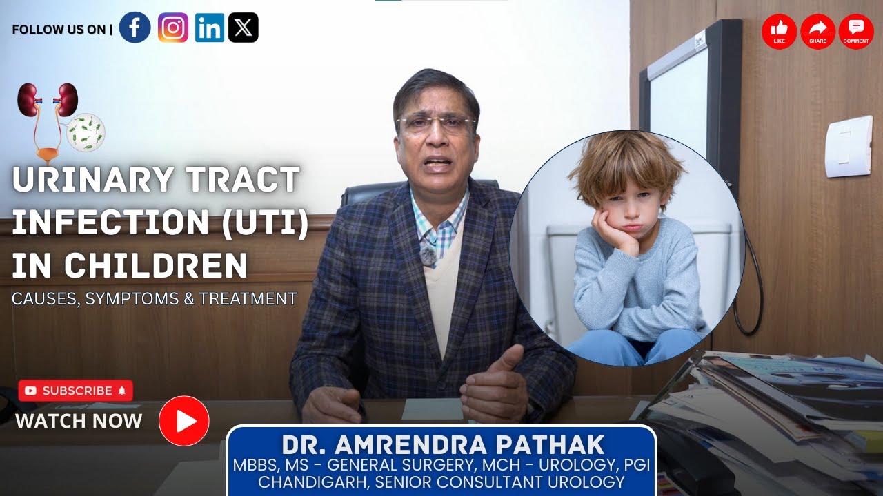 Urinary Tract Infection (UTI) in Children: Causes, Symptoms & Treatment By Dr. Amrendra Pathak