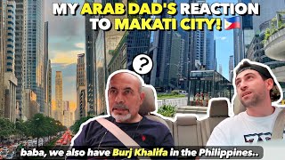 Showing My ARAB DAD Makati City! 🇵🇭 (Dubai Of The PHILIPPINES) 💵