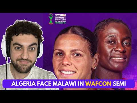 🇩🇿 ALGERIA vs MALAWI 🇲🇼 | WAFCON 2026 Semi-Final Preview