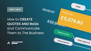 Archdesk Essentials - How to Create Quotes and BoQs and Communicate Them to The Business