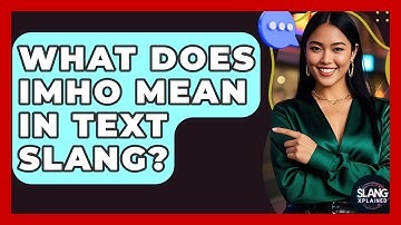 What Does IMHO Mean In Text Slang? - SlangXplained