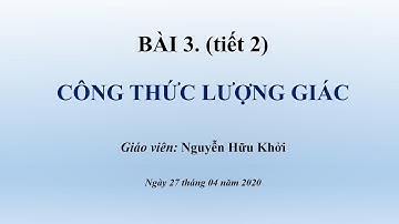 Toán 10: Công thức lượng giác (tt) - GV: Nguyễn Hữu Khởi