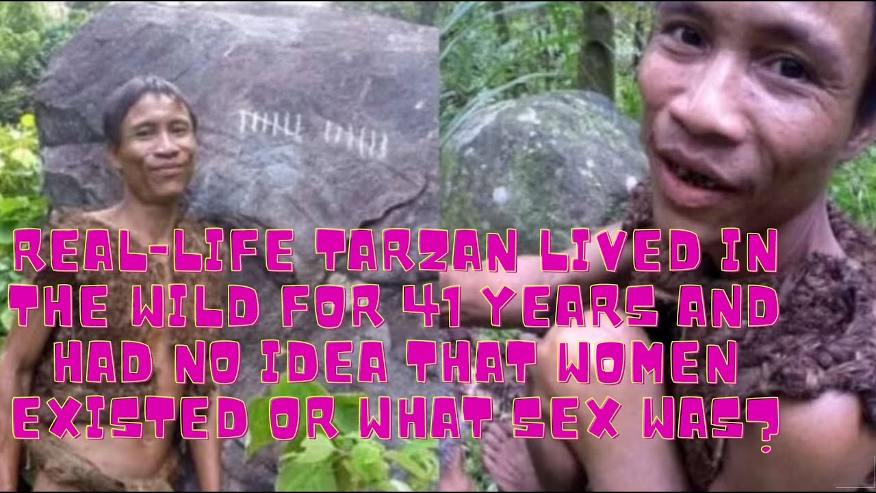 Real life Tarzan lived in the wild for 41 years and had no idea that women existed or what sex