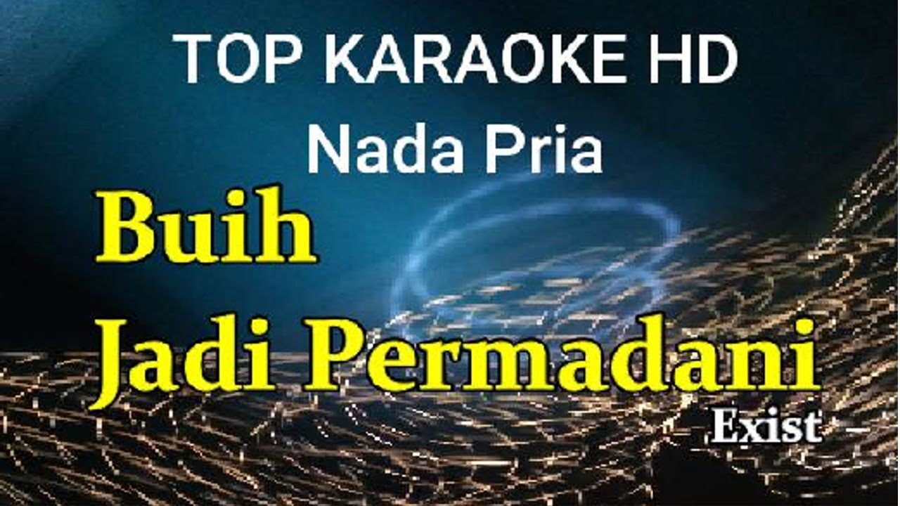Buih Jadi PermadaniExist/Top karaoke HD/Nada Pria YouTube