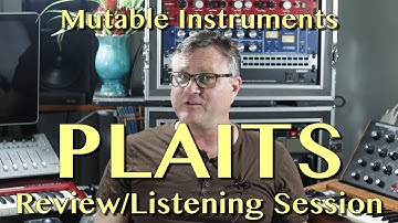 Mutable Instruments Plaits Listening Session | Gear Review