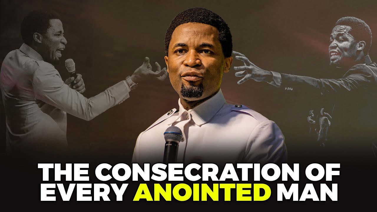The consecration of every anointed man | Apostle Michael Orokpo