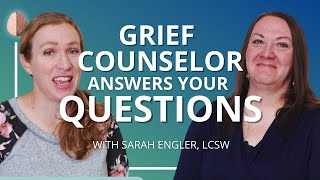 Grief Counselor Answers Your Questions About Grief and Loss