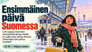 My First Day in Finland – Everything Is New | A2–B1 Easy Finnish | Finnish Story.