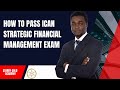 How to pass ican strategic financial management exam
