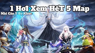 Tóm Tắt : 1 Hơi Xem hết 5 Map Của Nhĩ Căn
