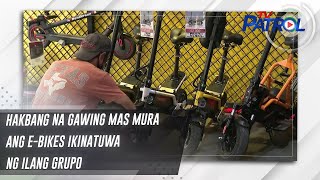 Hakbang na gawing mas mura ang ebikes ikinatuwa ng ilang grupo | TV Patrol