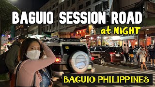 BAGUIO CITY SESSION ROAD AT NIGHT! 2022 Walking in One of the Most Popular Streets in Philippines