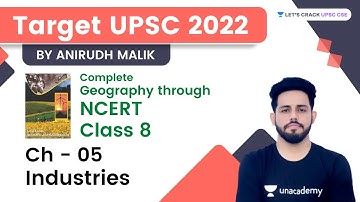 Industries | Ch 05 | Class 8 | Target UPSC | Complete Geography Through NCERT | Anirudh Malik
