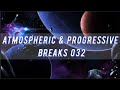 Atmospheric &amp; Progressive Breaks 032 (Mixed by Pavel Gnetetsky)