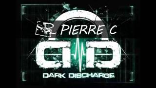 Dark Discharge Radio #006 : Pierre C [01] - Dark Electro