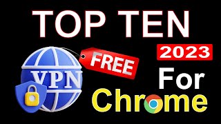 Top Ten Free VPN For Chrome 2023 screenshot 5