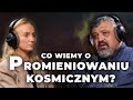 Co wiemy o promieniowaniu kosmicznym  marek jamrozy karolina mania  wszechwiat podcast