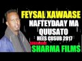 Feysal Xawaase Hees Cusub 2017 Ujeedo Nafteydaay Ma Quusato Feysal Xawaase Hees Cusub 2017 Ujeedo Nafteydaay Ma Quusato