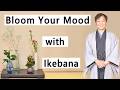 Ikebana to Brighten Your Day