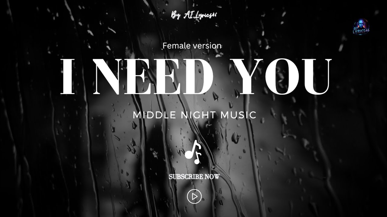 I Need You (Female Version) - Emotional Lofi R&B Song | Watch ...