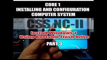 CSS NCII - CORE 1 INSTALL OPERATING SYSTEM   WINDOWS 7   PART 3