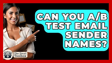 Can You A/B Test Email Sender Names? - TheEmailToolbox.com
