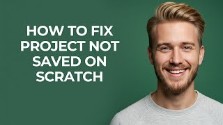 How To Fix Project Not Saved On Scratch - NEW! Step by Step