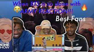 When BTS is so done with ARMY REACTION!!!