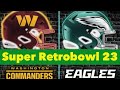 Super RetroBowl 23: Washington Commanders vs Philadelphia Eagles (season finale)