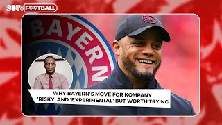 WHY BAYERN MUNICH'S MOVE FOR VINCENT KOMPANY IS RISKY BUT WORTH TRYING-SIR OBED ANALYSIS