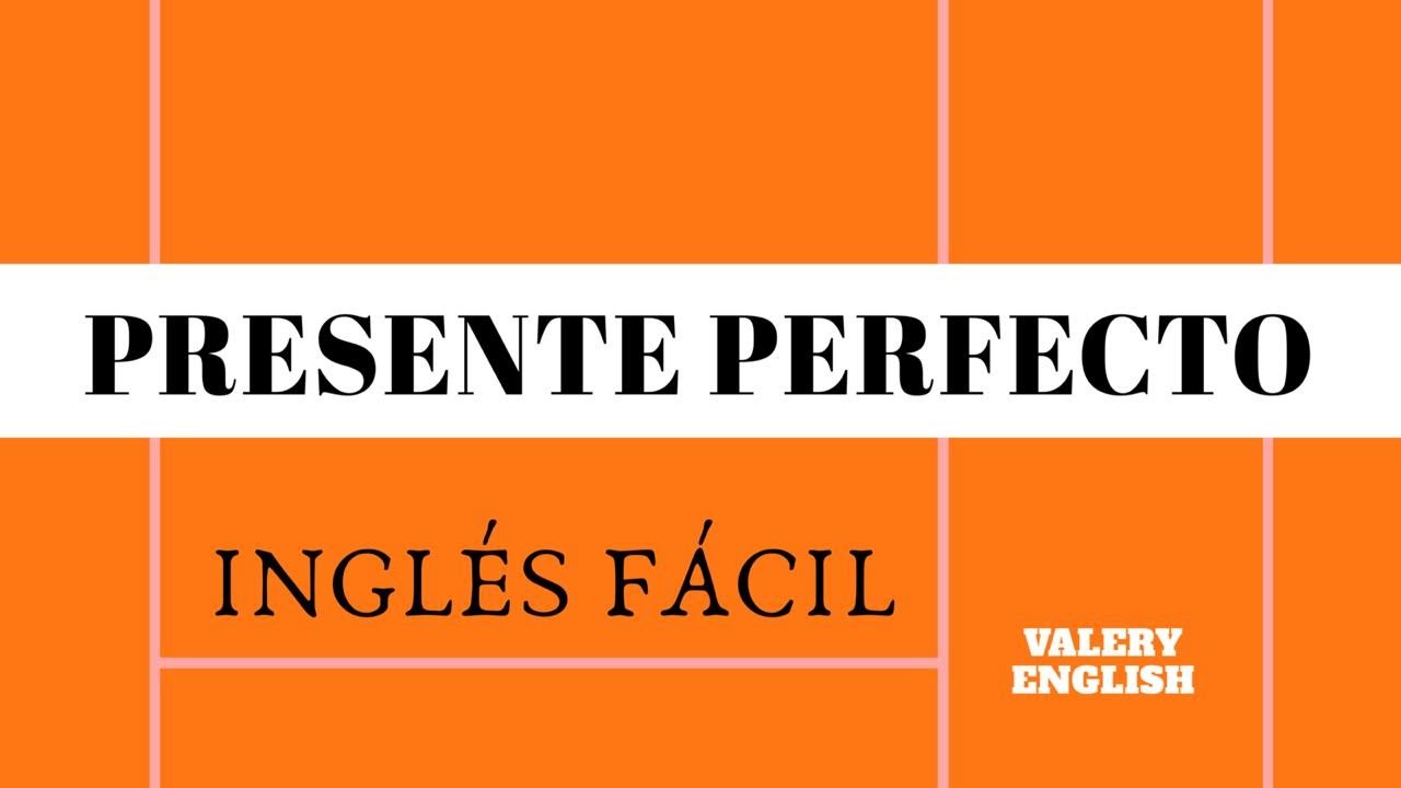 Aprende el Presente Perfecto muy fácil! | Present Perfect | Valery ...