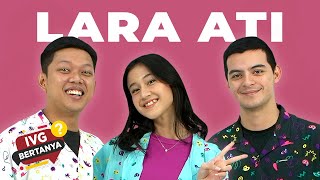 #IVGBertanya - LARA ATI