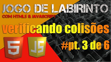 Criação de um jogo de labirinto com HTML5 e JavaScript #Pt. 3/6 – Verificando as colisões