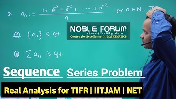 Challenging Sequence & Series Question | Real Analysis Solution for IIT JAM | TIFR | CSIR NET
