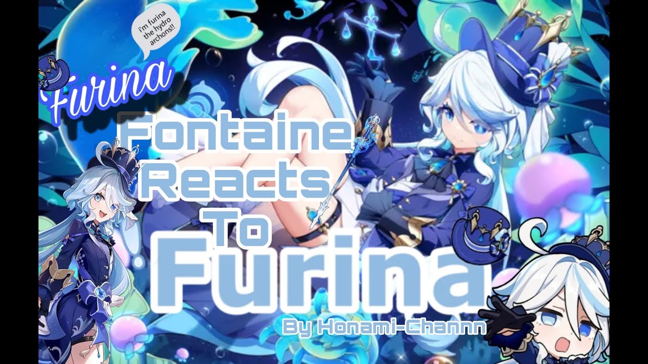 Genshin Impact//Fontaine Reacts To Furina/The Hydro Archon