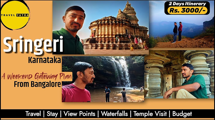 Sringeri Tour Plan - A Weekend Gateway From Bangalore | View Points, Waterfalls & Temple Visit