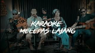 Karaoke MELEPAS LAJANG-Arvian dwi ft tri suaka versi 3 Pemuda Berbahaya