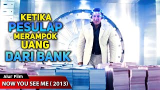 GILA!!! MEREKA MERAMPOK BANK HANYA DENGAN TRIK SULAP - ALUR CERITA FILM NOW YOU SEE ME ( 2013 )