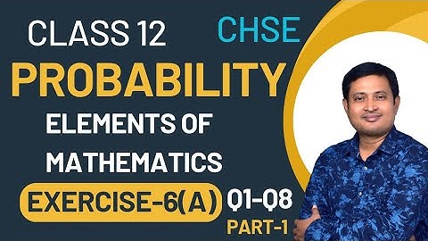 Probability Class 12 | Exercise 6(A) Q1–Q8 Part–01 | CHSE Odisha | Elements of Mathematics
