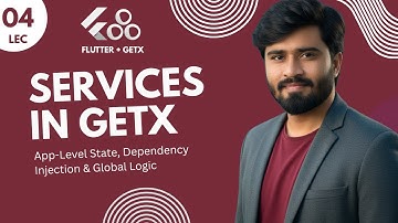 4- GetX Services in Flutter | App-Level State, Dependency Injection & Global Logic