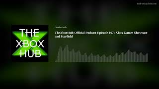 TheXboxHub Official Podcast Episode 167: Xbox Games Showcase and Starfield