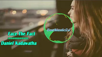 Face The Fact  - Daniel Kadawatha [2010s Pop Music]-BestMusic24