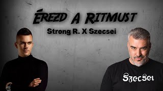Strong R X Szecsei - Érezd A Ritmust