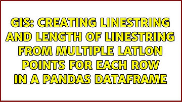Creating LineString and length of LineString from multiple latlon points for each row in a...