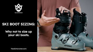 Ski Boot Sizing: Why NOT to size up your ski boots.