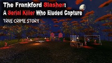 The Frankford Slasher: A Serial Killer Who Eluded Capture -True Crime Stories ☠️