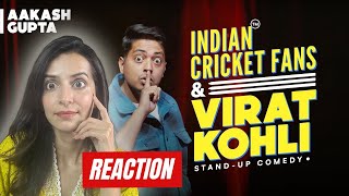 Indian Cricket Fans & Virat Kohli ( REACTION ) | Aakash Gupta | Stand-up Comedy