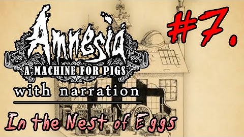 LP Amnesia: a Machine for Pigs 07 - In the Nest of Eggs